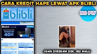 CARA KREDIT HP LEWAT APK BLIBLI 2 [upl. by Buke]