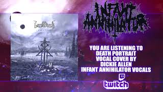 Lorna Shore  Dickie Allen of Infant Annihilator  Death Portrait VOCAL COVER STREAM [upl. by Lareine558]