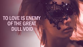 To Love Is Enemy of the Great Dull Void  Romantic Movie [upl. by Esetal]