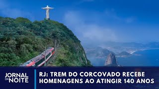 RJ Trem do Corcovado completa 140 anos  Jornal da Noite [upl. by Asek715]