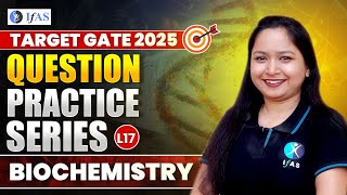 Question Practice Series  Life Science Biochemistry  GATE 2025  Lec  17 [upl. by Zosima]