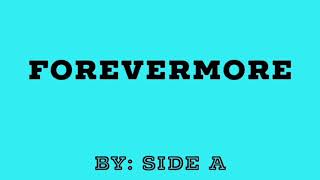 FOREVERMORE by Side AChords and Lyrics [upl. by Queen]