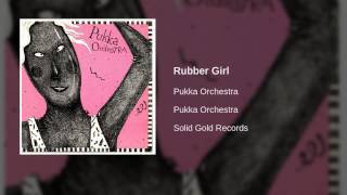 Pukka Orchestra  Rubber Girl [upl. by Ahsyak974]