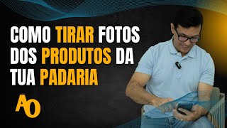 Dicas para tirar fotos de celular dos produtos na tua padaria [upl. by Nasaj]