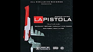 La Pistola  Bad Bunny Ft Jantony Brytiago Catalyna Rafa PabÃ¶n Oniix Myke Towers La Poe [upl. by Almeria934]