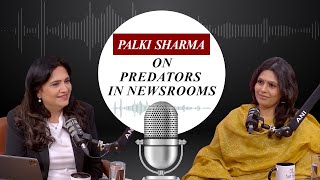 ‘Newsrooms are full of predators’… Palki Sharma opens up about the issues faced by women journalists [upl. by Ermina36]