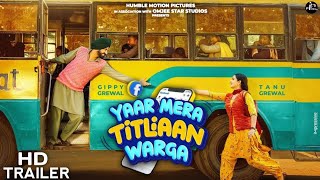 YAAR MERA TITLIYAAN WARGA  OFFICIAL TRAILER  Gippy Grewal  Tanu Grewal  New Punjabi Movie 2022 [upl. by Wivinah857]