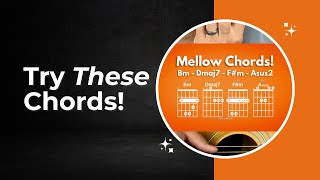 Try These Mellow Chords BmDmaj7FmAsus2 Grab your guitar and play along [upl. by Htehpaj]