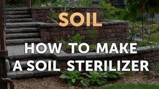 How to Make a Soil Sterilizer [upl. by Zeuqram273]