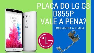 Placa do LG G3 D855 D855P vale a pena [upl. by Merkley902]