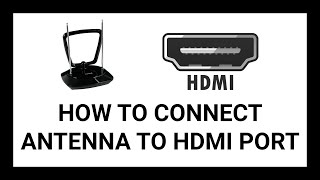 How to Connect an Antenna Cable to Your TVs HDMI Port  Simple amp Easy Tutorial [upl. by Onaivlis]