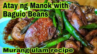 Atay ng Manok  Chicken Liver  Ginisang Atay ng manok with Baguio Beans  Murang ulam Recipe [upl. by Amikan68]