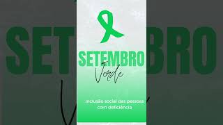 Setembro Verde  inclusão social das pessoas com deficiência setembroverde [upl. by Doscher]