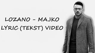 LOZANO  MAJKO LYRIC video TEKST [upl. by Morse208]