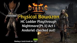 ACT I NM Andariel checked out D2R HC Ladder Physical Bowazon Playthrough Nightmare Pt3 [upl. by Haikezeh]