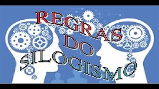 LÓGICA  AULA 3 REGRAS DO SILOGISMO [upl. by Jarvey]