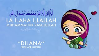 La ilaha illallah Muhammadur Rasulullah  Muslima qizaloq  by DILANA and SubhanMuslim [upl. by Scheider]