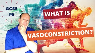 GCSE PE What is vasoconstriction [upl. by Lytsirhc]