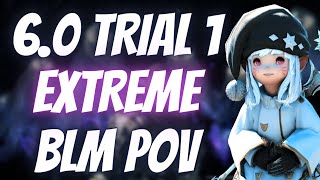 FFXIV  Endwalker Extreme Trial 1 First Clear BLM POV 6055 DPS [upl. by Bigler]