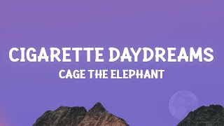 Cage The Elephant  Cigarette Daydreams Lyrics 1 Hour Version [upl. by Nedle697]