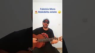 Fabrizio Moro MALEDETTA ESTATE  Cover con Accordi [upl. by Eeresid140]