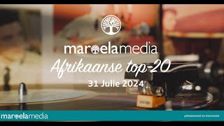 Maroela Media se Afrikaanse top20  31 Julie 2024 [upl. by Ardisj]