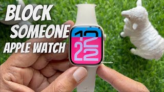 How to Block Someone on your Apple Watch  Block Number on Apple Watch [upl. by Todd53]