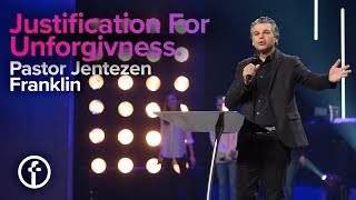 Justifying Your Unforgiveness  Pastor Jentezen Franklin [upl. by Nosyt]