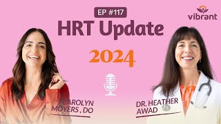 Ep 117 Hormone Replacement Therapy Update 2024 with Carolyn Moyers DO [upl. by Ttebroc]