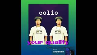 colio  your quality [upl. by Erodavlas]