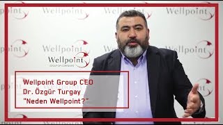 Wellpoint CEOsu Dr Özgür Turgay quotNeden Wellpointquot [upl. by Akimihs]