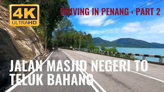 Driving In Penang  Part 2  From Jalan Masjid Negeri To Teluk Bahang [upl. by Frangos]