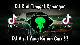 DJ KINI TINGGAL KENANGAN ZIEL FERDIAN VIRAL TIK TOK TERBARU 2024 YANG KALIAN CARI [upl. by Pavlov]