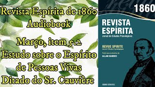 Ditado do Sr Cauvière  Março item 52  Revista Espírita de 1860  Audiobook [upl. by Bickart393]