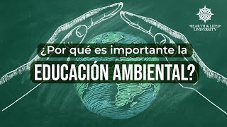 La importancia de la Educación Ambiental [upl. by Oiralih]