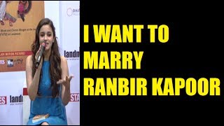 Alia Bhatt wants to MARRY Ranbir Kapoor  IS SHE SERIOUS [upl. by Alrad]