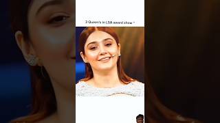 3 Queen in LSA award show  haniaamir pakistanitvseries pakistanidrama fahadmustafa shorts [upl. by Tuorah]