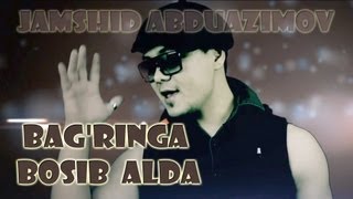 Jamshid Abduazimov  Bagringa Bosib Alda Official HD Clip [upl. by Adiaj]