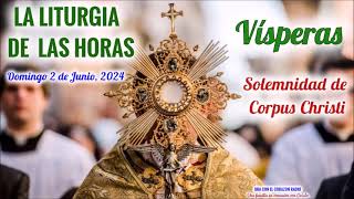 VISPERAS  DOMINGO 2 DE JUNIO 2024  SOLEMNIDAD DE CORPUS CHRISTI [upl. by Thaddeus]