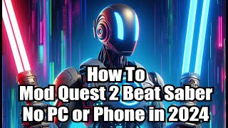 PatchedDoesnt work How To Get Custom Songs For Quest 2 Beat Saber  No PC Guide [upl. by Eadith]