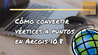 Cómo Convertir vértices a puntos en ArcGIS  Audio y Subtitulo en Español  4K  INGENIUM [upl. by Porter]