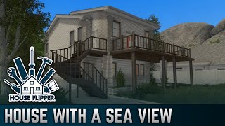 House with a Sea View  House Flipper [upl. by Porush793]