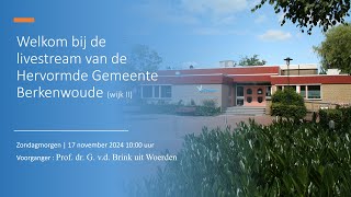 Ochtenddienst  17 november 2024  Prof dr G vd Brink [upl. by Marjory]