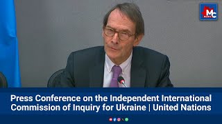 Independent Ukraine Inquiry Press Conference at UN  MC NEWS [upl. by Alleul]