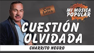 Cuestión Olvidada  El Charrito Negro  Con Letra Video Lyric [upl. by Mharg]