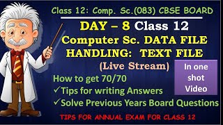 DAY  8 CLASS 12 COMPUTER SC DATA FILE HANDLING – TEXT FILE  CLASS 12 BOARD EXAM [upl. by Liddle]