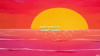 Mard Maratha  slowed  reverb   Panipat  Ajay  Atul  Ashutosh G  ASTERIX [upl. by Yra]