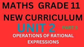 MATHS GRADE 11 UNIT 2 RATIONAL EXPRESSION PART 3 [upl. by Omocaig]