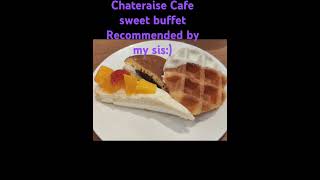 Chateraise Cafe sweet buffet Subway Velocity Mall Recommended by my sis [upl. by Ecaroh]