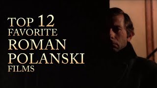 Top 12 Favorite Roman Polanski Films [upl. by Weintrob]